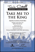 Take Me to the King SATB choral sheet music cover